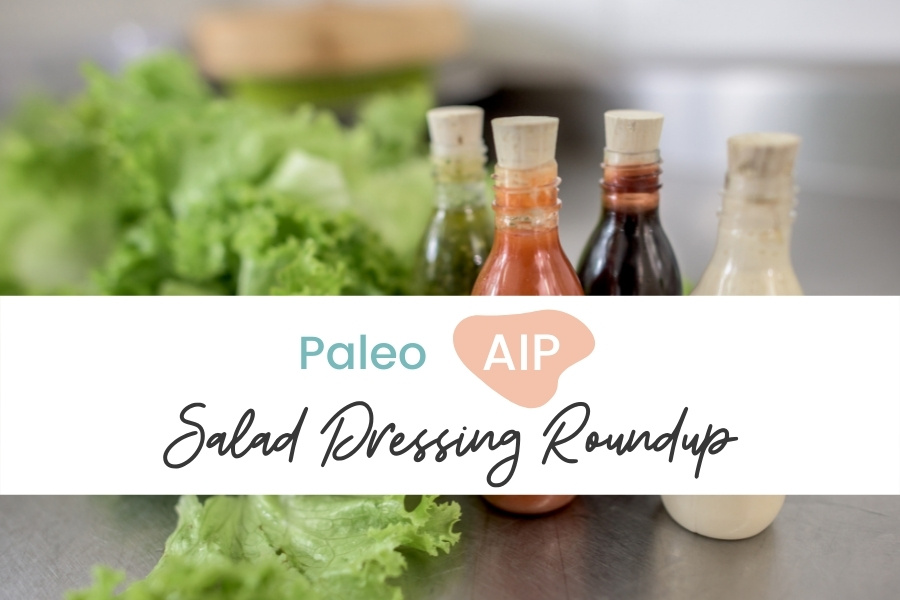https://www.itsallaboutaip.com/wp-content/uploads/2022/03/Paleo-AIP-Salad-Dressing-Roundup-feature.jpg